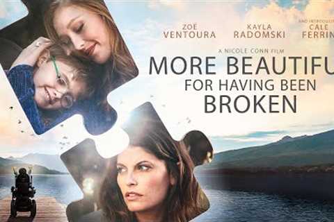 More Beautiful for Having Been Broken (2019) Official Movie Trailer