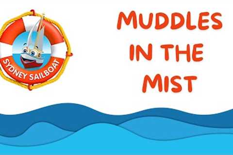 Sydney Sailboat - Muddles in the Mist | Funny Cartoon for Kids